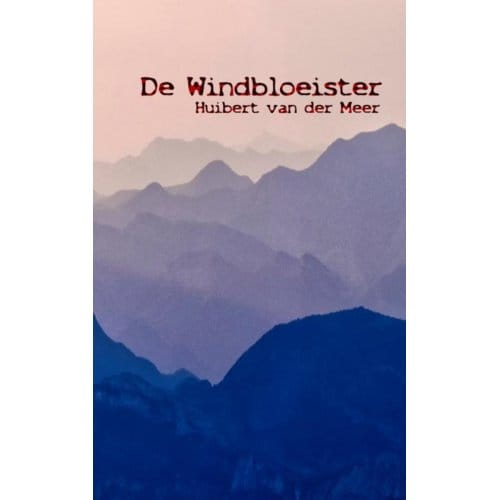 De Windbloeister - Huibert Van der Meer