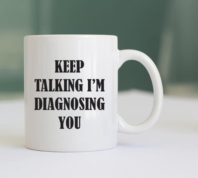 Mok met Tekst - Keep talking i'm diagnosing you - Cadeau Mok - Grappige Mok met Tekst