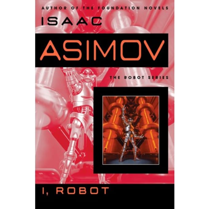 I, Robot - The Robot Series - Isaac Asimov