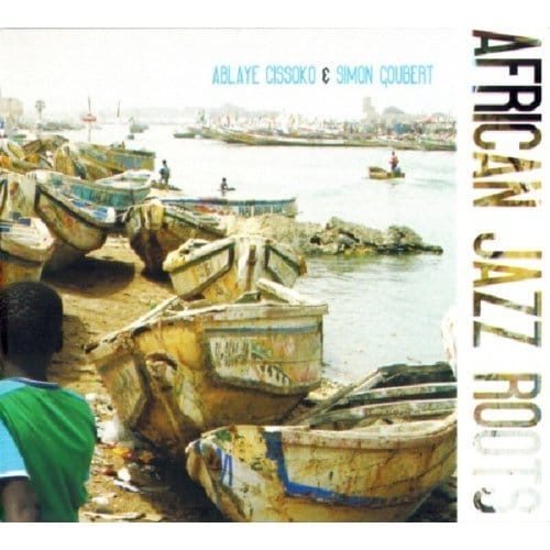 Ablaye Cissoko & Simon Goubert - African Jazz Roots (CD)