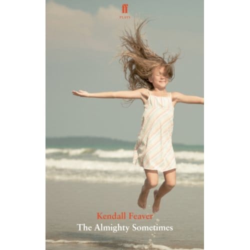 The Almighty Sometimes - Kendall Feaver