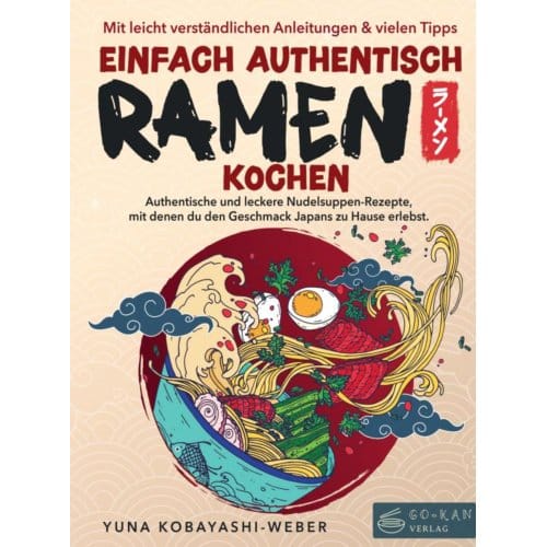 Einfach Authentisch Ramen Kochen - Yuna Kobayashi-Weber