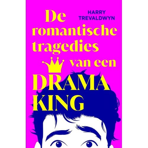 De Romantische Tragedies Van Een Drama King - Harry Trevaldwyn