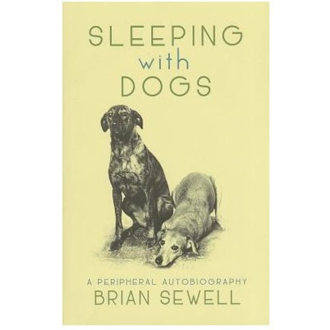 Sleeping With Dogs - Brian Sewell