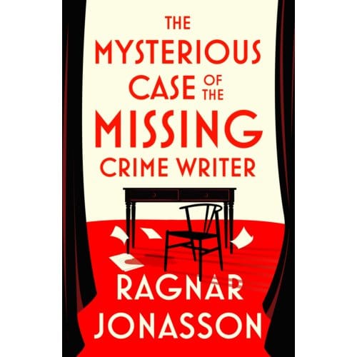 The Mysterious Case Of The Missing Crime Writer - Ragnar Jonasson
