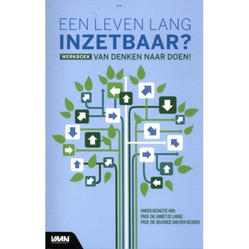 Werkboek: Een Leven Lang Inzetbaar? - Van Denken Naar Doen! - Annet de Lange
