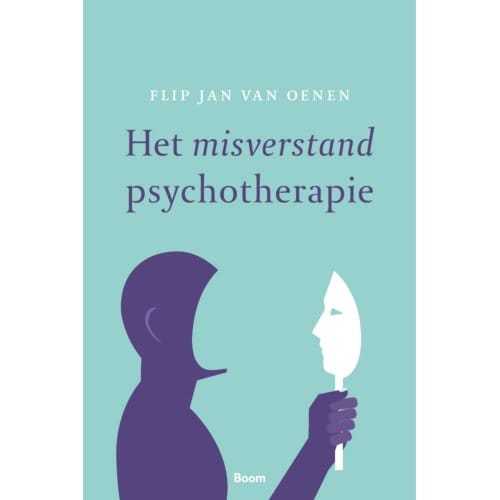 Het Misverstand Psychotherapie - Flip Jan van Oenen
