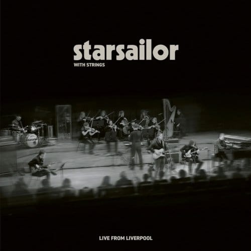 Starsailor With Strings: Live From Liverpool - Starsailor