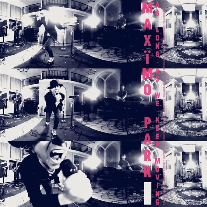 As Long As We Keep Moving - Maximo Park