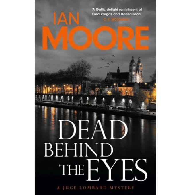 Dead Behind The Eyes - Loire Valley Mystery - Ian Moore