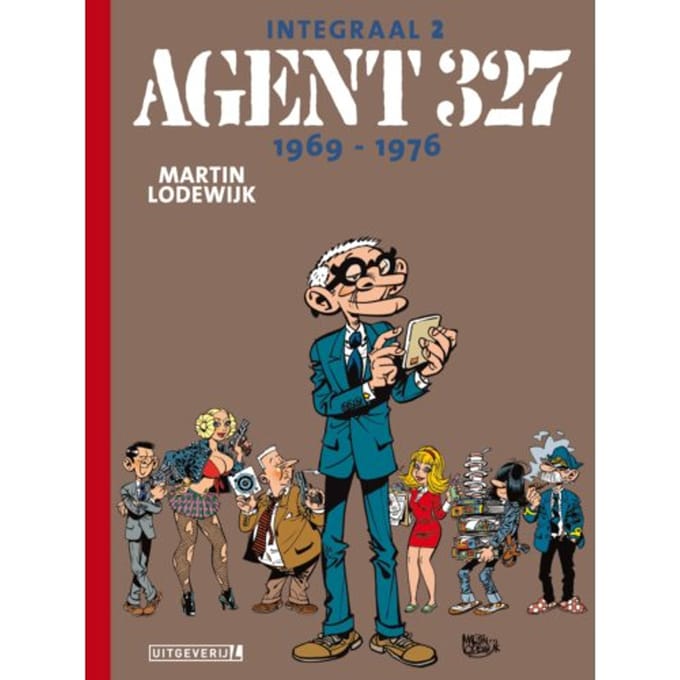 Agent 327 1969-1976 - Agent 327 Integraal - Martin Lodewijk