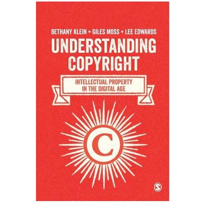 Understanding Copyright: Intellectual Property In The Digital Age - Klein