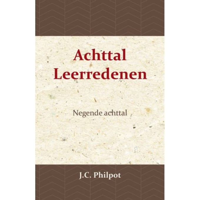 Negende Achttal Leerredenen - J.C. Philpot
