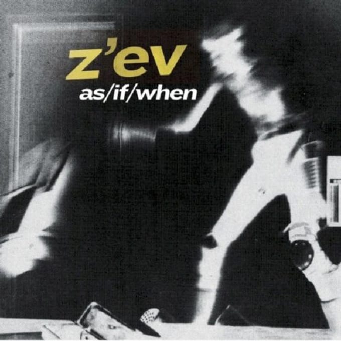 As/If/When - Z 'ev
