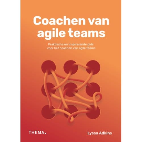 Coachen Van Agile Teams - Thema - Lyssa Adkins