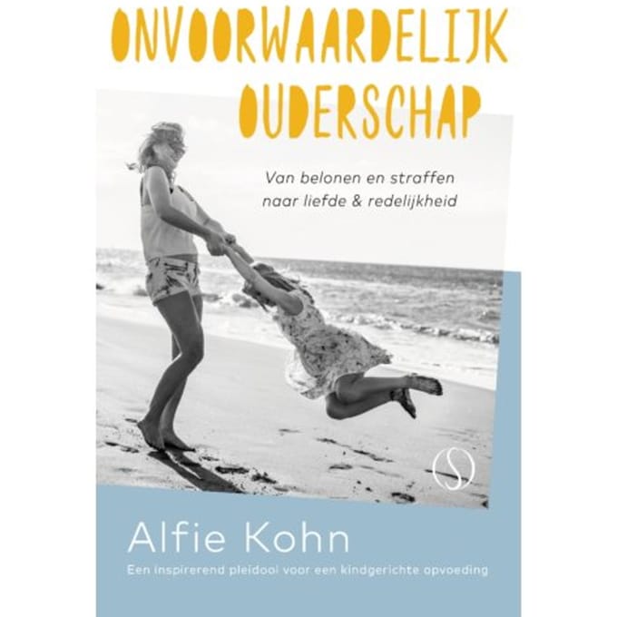 Onvoorwaardelijk Ouderschap - Alfie Kohn