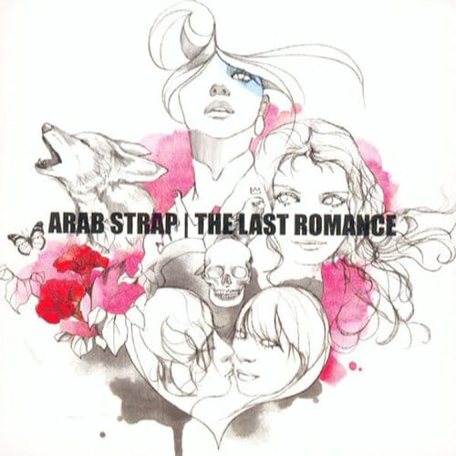 The Last Romance - Arab Strap