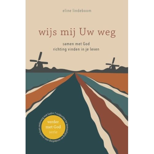 Wijs Mij Uw Weg - Verder Met God - Eline Lindeboom