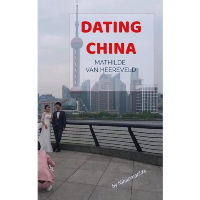 Dating China - Mathilde Van Heereveld