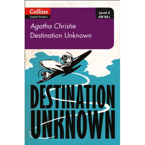 Destination Unknown - Collins Agatha Christie Elt Readers - Agatha Christie