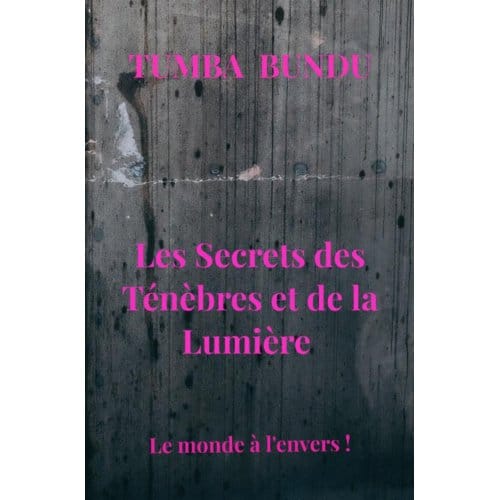 Les Secrets Des Ténèbres Et De La Lumière - Tumba Bundu