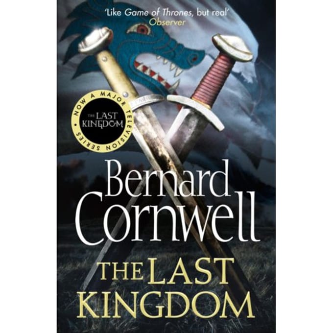 The Last Kingdom - The Last Kingdom Series - Bernard Cornwell