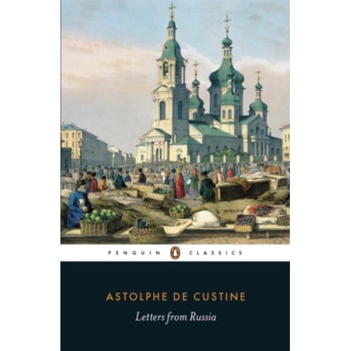 Letters From Russia - Marquis de Custine
