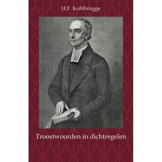 Troostwoorden In Dichtregelen - H.F. Kohlbrügge