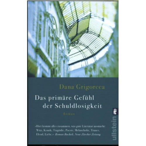 Das primäre Gefühl der Schuldlosigkeit - Grigorcea, Dana
