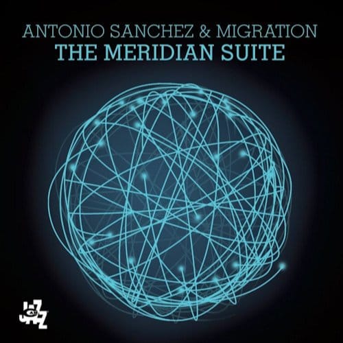 Meridian Suite - Antonio Sanchez