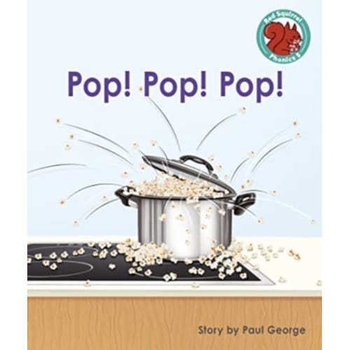 Pop! Pop! Pop! - Red Squirrel Phonics Level 5 Set 2b - Paul George
