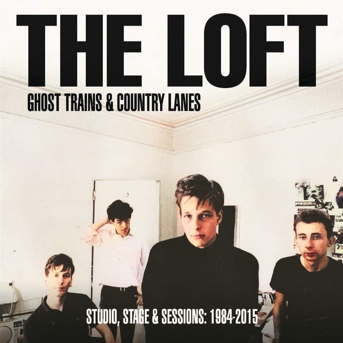 Loft - Ghost Trains & Country Lanes (Studio, Stage & Sessions: 1984-2015) (3 LP) (Limited Edition)