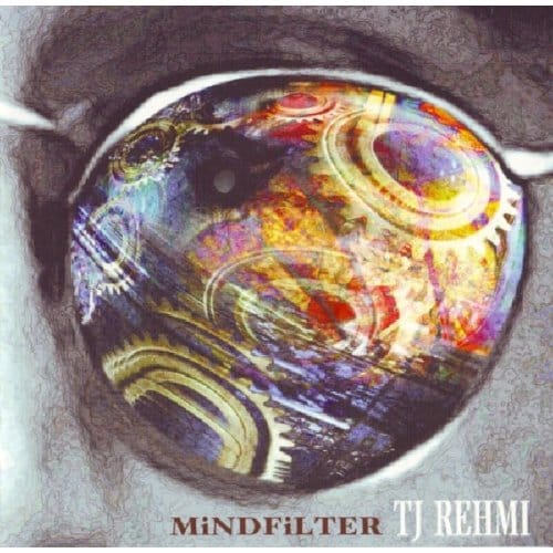 Mind Filter - Tj Rehmi