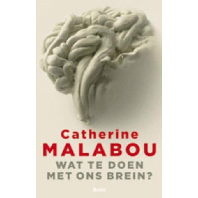 Wat Te Doen Met Ons Brein? - Catherine Malabou