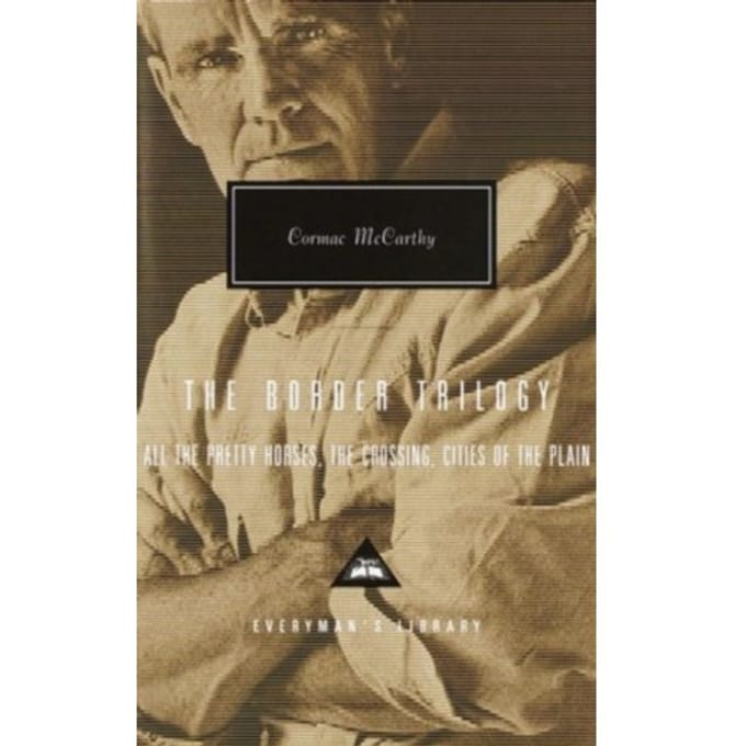 The Border Trilogy - Everyman’s Library Contemporary Classics - Cormac McCarthy