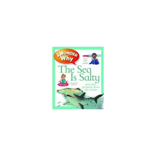 I Wonder Why The Sea Is Salty - Anita Ganeri