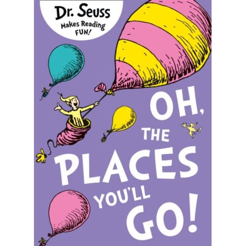 Oh, The Places You'Ll Go! - Dr. Seuss - Dr. Seuss