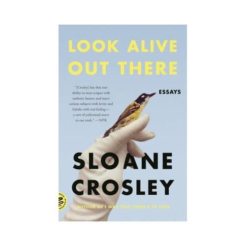 Look Alive Out There - SLOANE CROSLEY