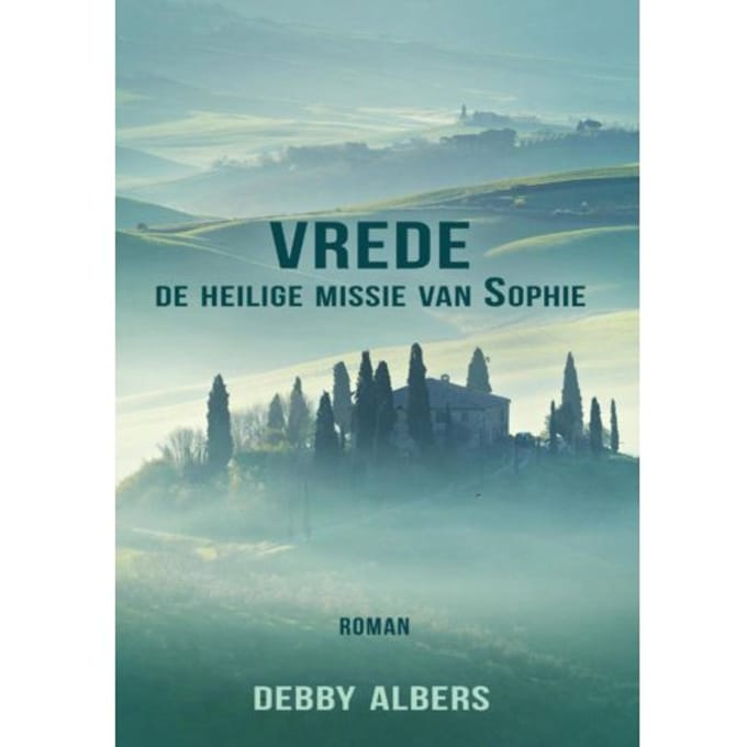 Vrede. De Heilige Missie Van Sophie - Debby Albers