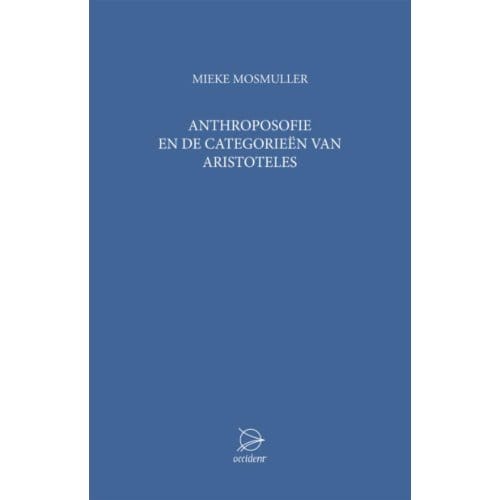 Anthroposofie En De Categorieen Van Aristoteles - Mieke Mosmuller