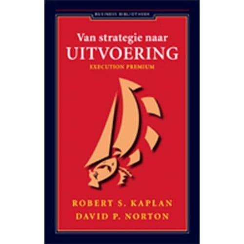 Van Strategie Naar Uitvoering - Robert Kaplan
