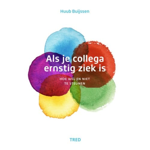 Als Je Collega Ernstig Ziek Is - Huub Buijssen