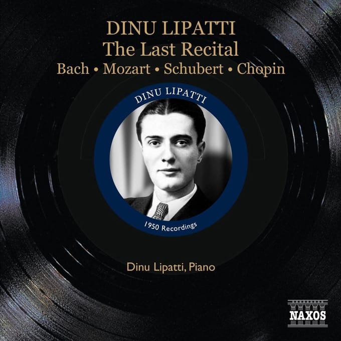 Dinu Lipatti - The Last Recital - Bach ? Mozart ? Schubert ? Chopin (CD) (Remastered)
