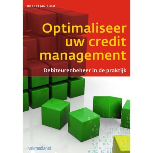 Optimaliseer Uw Credit Management - Controlling & Auditing In De Praktijk - Robert Jan Blom