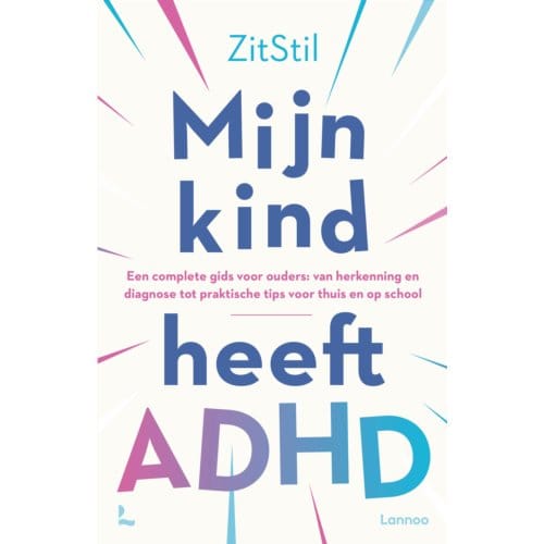 Mijn Kind Heeft Adhd - ZitStil vzw