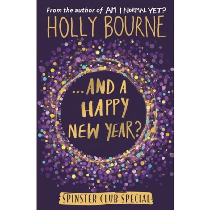 And A Happy New Year? - Holly Bourne