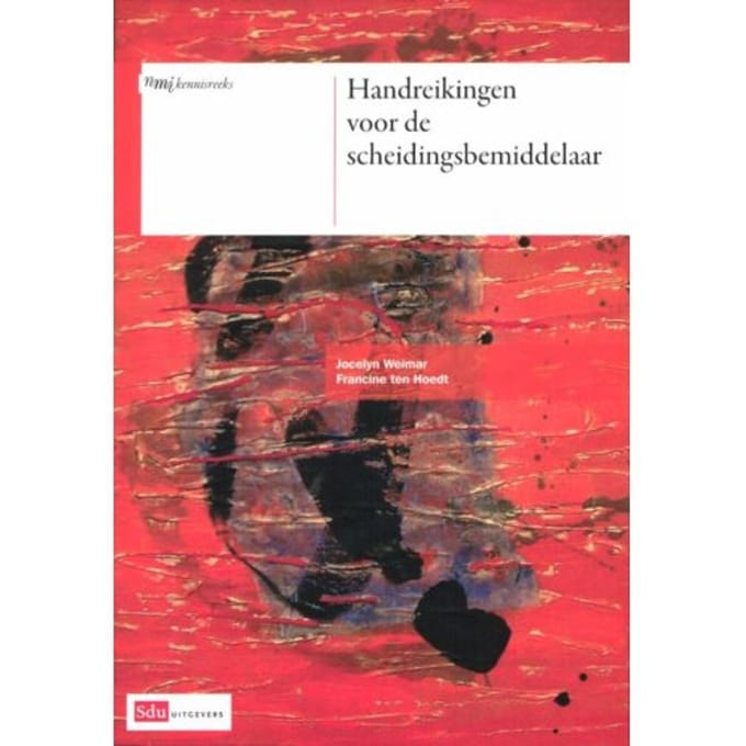 Handreikingen Voor De Scheidingsbemiddelaar - Francine ten Hoedt
