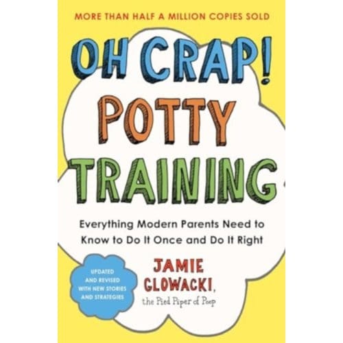 Oh Crap! Potty Training - Oh Crap Parenting - Jamie Glowacki