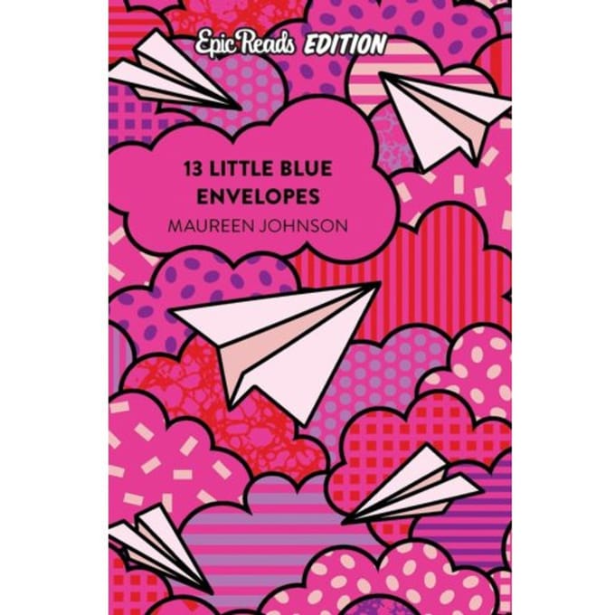 13 Little Blue Envelopes Epic Reads Edition - Maureen Johnson