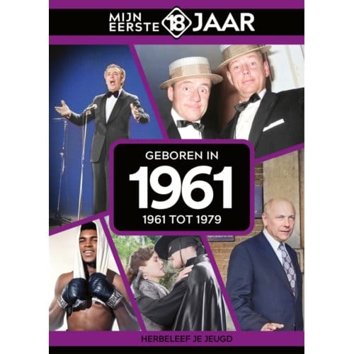 Geboren In 1961 - Mijn Eerste 18 Jaar - Mijn eerste 18 jaar